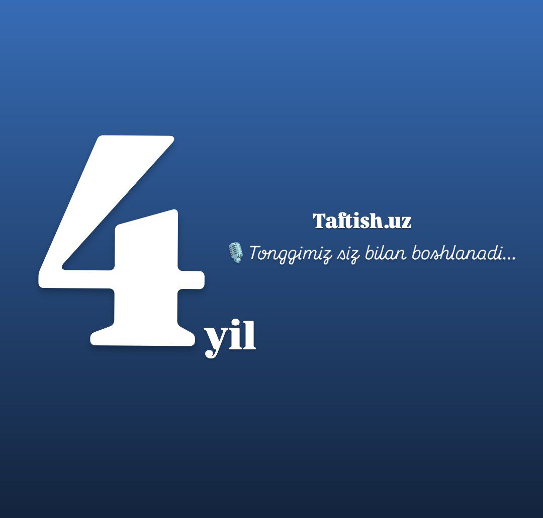 TAFTISH.UZ 4 ёшда! 